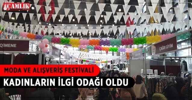 ‘Moda ve Alışveriş Festivali’ kadınların ilgi odağı oldu