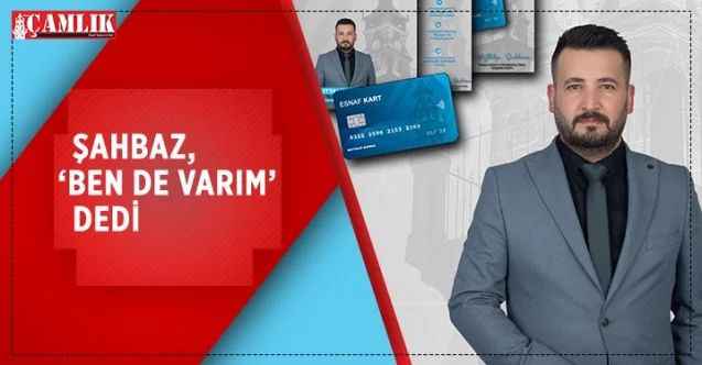 Muttalip Şahbaz, Esnaf ve Sanatkarlar odası seçimlerinde aday olduğunu açıkladı