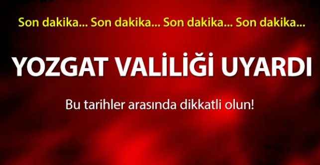 Yozgat Valiliği uyardı