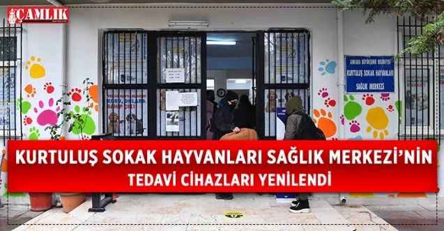 Kurtuluş Sokak Hayvanları Sağlık Merkezi’nin Tedavi Cihazları Yenilendi