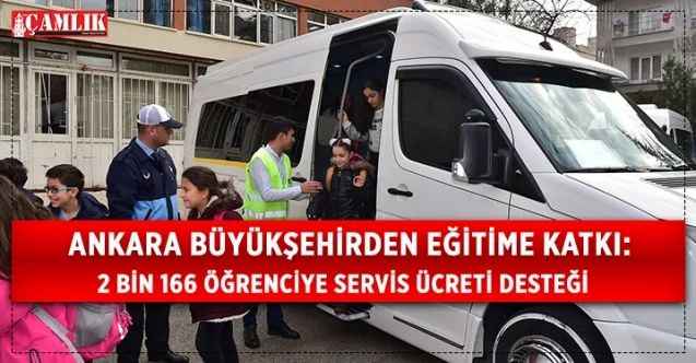 Ankara Büyükşehirden eğitime katkı: 2 bin 166 öğrenciye servis ücreti desteği