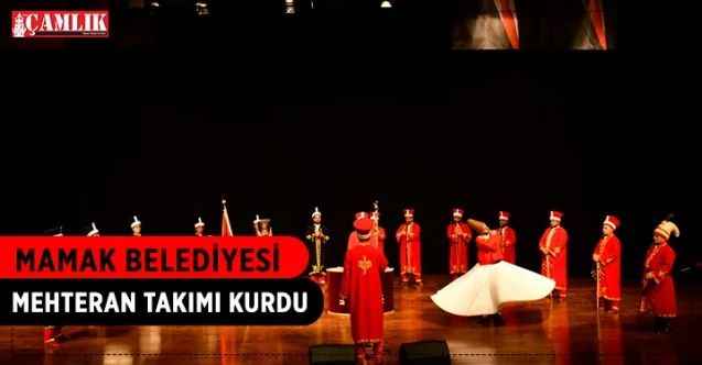 Mamak Belediyesi Mehteran Takımı kurdu