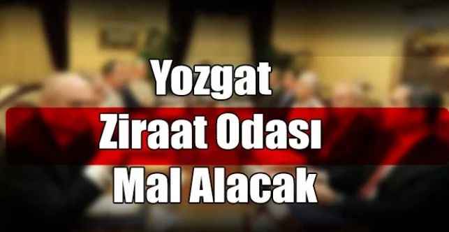 Yozgat Ziraat Odası Mal Alacak