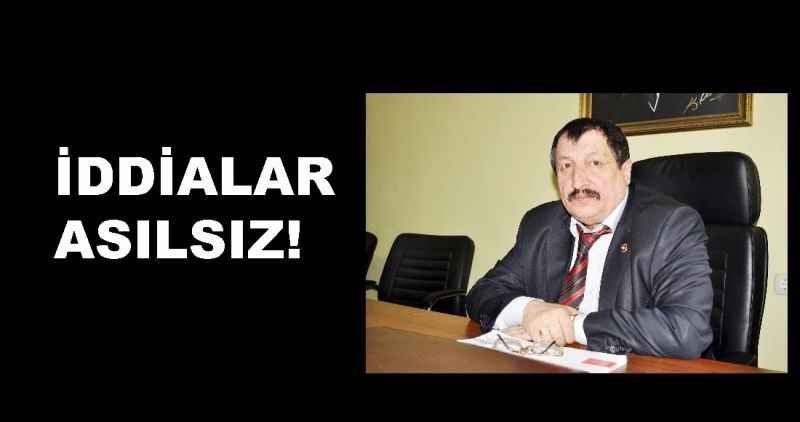 İDDİALAR ASILSIZ!