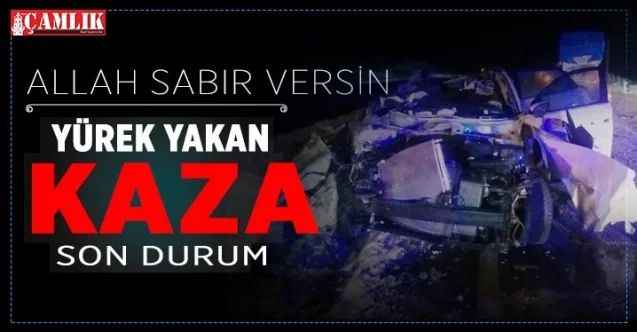 Yozgat’ta yürekleri yakan trafik kazası… Üç eve ateş düştü, Allah sabırlar versin.