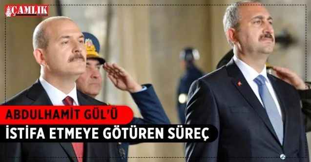 Abdulhamit Gül'ü Adalet Bakanlığı Görevinden İstifa Etmeye Götüren Süreç