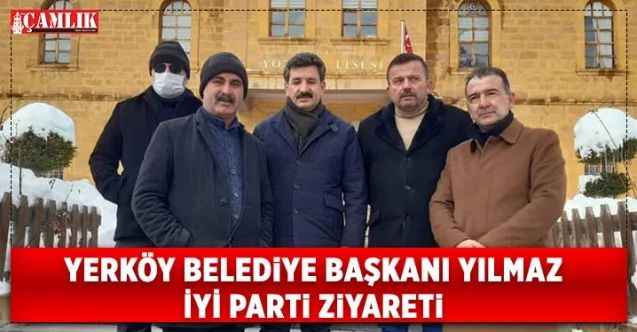 Yerköy Belediye Başkanı Yılmaz'dan İYİ Ziyaret