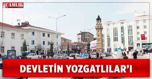 Yozgatlılar geçmişten günümüze devletin her kademesinde görev aldı Devletin Yozgatlılar'ı