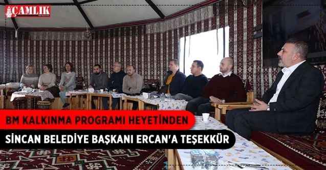 BM Kalkınma Programı heyetinden Sincan Belediye Başkanı Ercan'a teşekkür