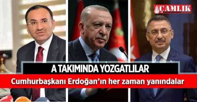 Cumhurbaşkanı Recep Tayyip Erdoğan’ın her zaman yanındalar  A TAKIMINDA YOZGATLILAR