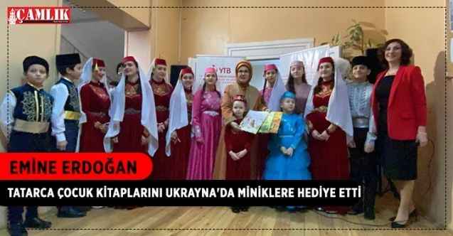 Emine Erdoğan, YTB’nin desteği ile hazırlanan Tatarca çocuk kitaplarını Ukrayna'da miniklere hediye etti