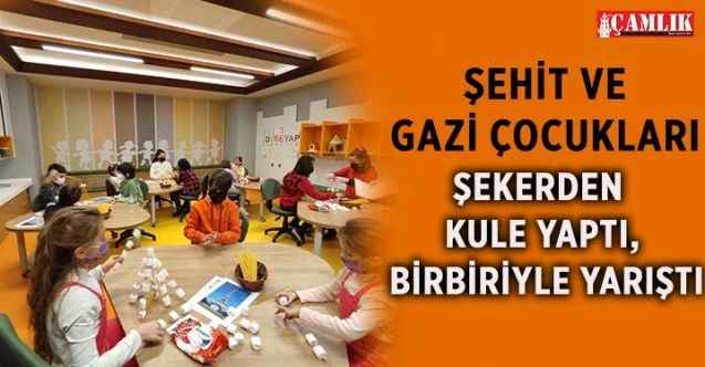 Şehit ve gazi çocukları, Keşif Atölyesi’nde şekerden kule yaparak hem hayal dünyasını geliştirdi hem de güzel vakit geçirmeyi öğrendi