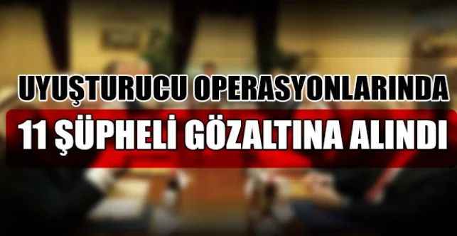 Ankara'da uyuşturucu ticaretine yönelik gerçekleştirilen çalışmalarda 11 kişi gözaltına alındı
