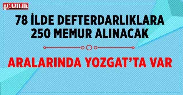 78 İlde Defterdarlıklara 250 memur alınacak aralarında Yozgat’ta var