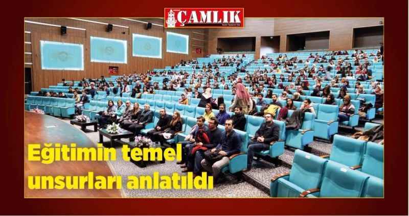 Eğitimin temel  unsurları anlatıldı