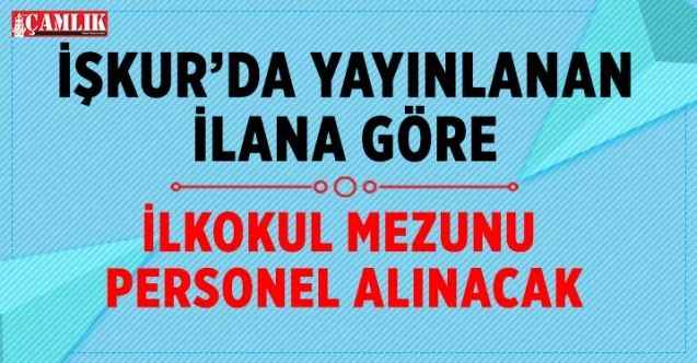 En az ilkokul mezunu 5 personel alınacak