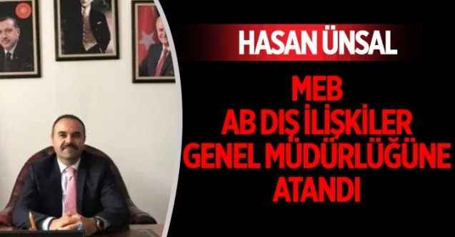 Hasan Ünsal, Milli Eğitim Bakanlığı AB Dış İlişkiler Genel Müdürü olarak atandı