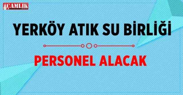 En az ilkokul mezunu 45 yaş sınırında, personeller alınacak.