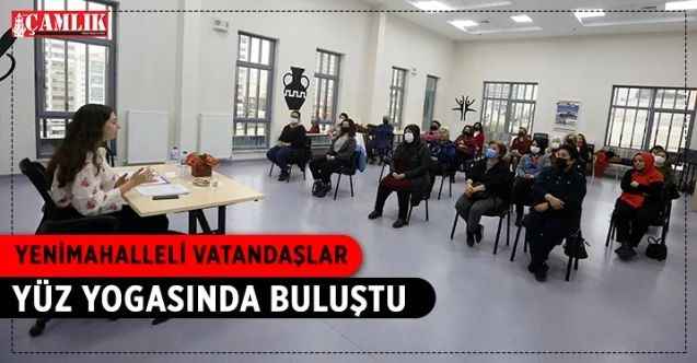 Yenimahalle Belediyesi’nin Ata Kültür Merkezi vatandaşları ve ikinci bahar üyelerini, Yüz Yogası Atölyesi’nde buluşturdu