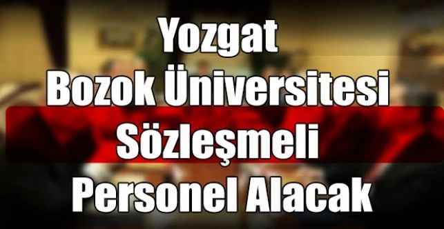 Yozgat Bozok Üniversitesi Sözleşmeli Personel Alacak