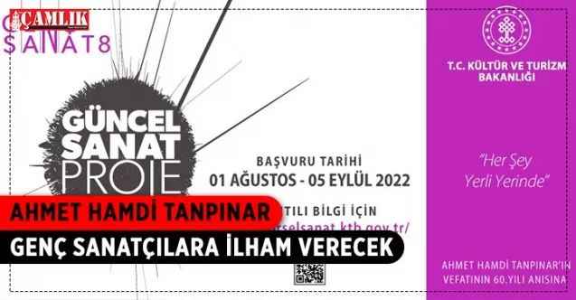 Kültür ve Turizm Bakanlığı tarafından bu yıl 8’incisi düzenlenecek olan 'Genç Sanat: Güncel Sanat Proje Yarışması, Ahmet Hamdi Tanpınar’a ithaf edilecek