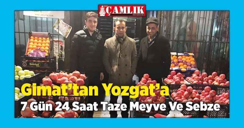 Gimat'tan Yozgat'a  7 Gün 24 Saat Taze Meyve Ve Sebze