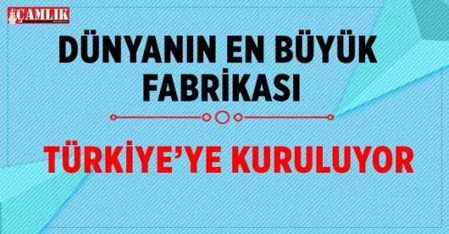 Dünyanın en büyük fabrikası 2023 yılında 2000 kişiye iş imkânı sunacak