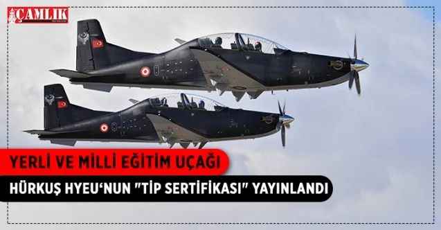 HÜRKUŞ eğitim uçağının yeni varyantı olan HYEU modeli Avrupa Havacılık Emniyet Ajansı (EASA) "Tip Sertifikası"nı aldı