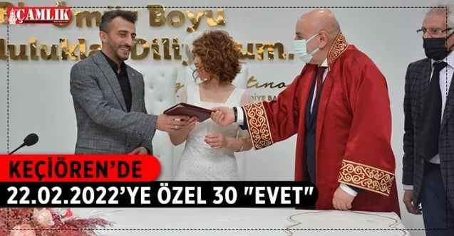 Keçiören’de evlilik günlerini unutulmaz kılmak için 22.02.2022 tarihini seçen 30 çift dünya evine girdi