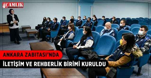 Ankara Büyükşehir Belediyesi Zabıta Daire Başkanlığı bünyesinde "İletişim ve Rehberlik Birimi” kuruldu