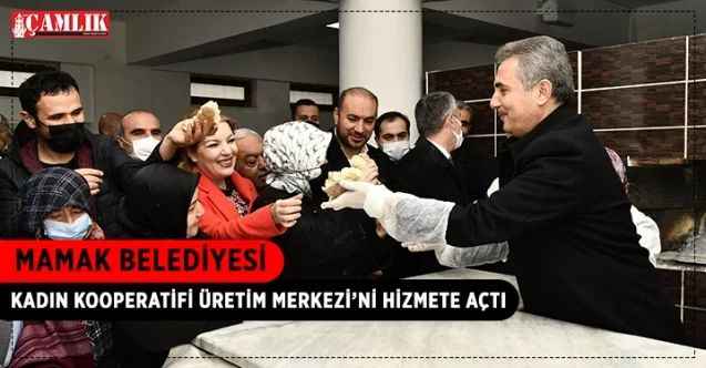 Mamak Belediyesi, Mamak Kadın Kooperatifi Üretim Merkezi’ni hizmete açtı