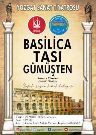 Yozgat Sanat Tiyatrosu'nun ‘Basalica Tası Gümüşten’ isimli Oyunu Ankara'da Sahnelenecek