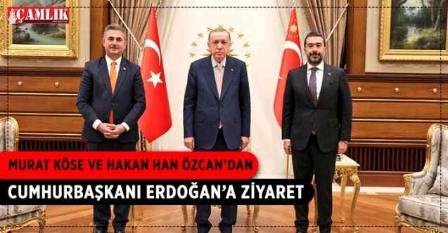 Murat Köse ve Hakan Han Özcan'dan Cumhurbaşkanı Recep Tayyip Erdoğan'a ziyaret