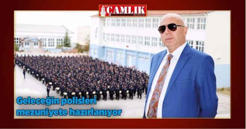 Geleceğin polisleri mezuniyete hazırlanıyor