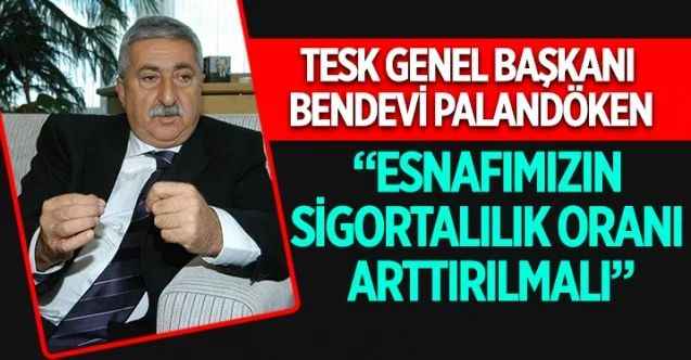 Bendevi Palandöken, ‘Sigorta ve Risk Yönetim Bilincinin Geliştirilmesi' eğitimlerinin esnaf ve sanatkarlar için çok önemli olduğunu anlattı