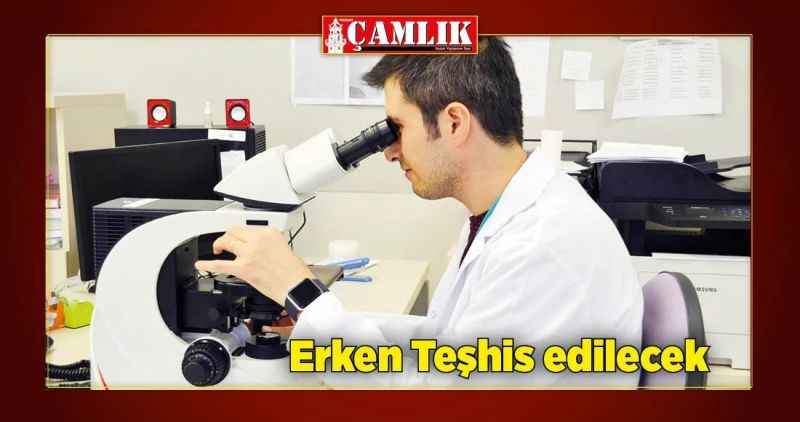 Erken teşhis edilecek