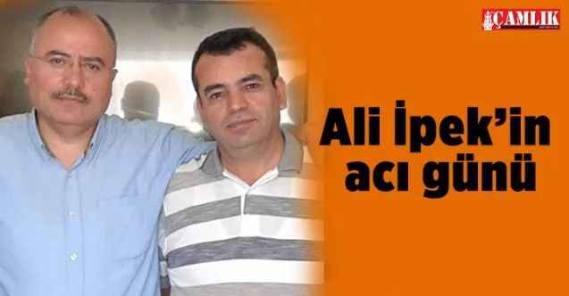Yozgat Valiliği Yazıişleri Müdürü Ali İpek’in acı günü