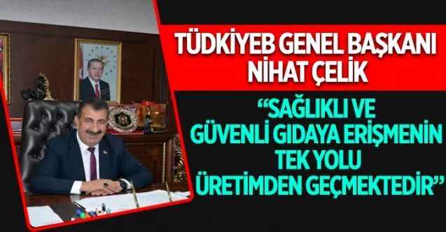 TÜDKİYEB Genel Başkanı Nihat Çelik, 15 Mart Dünya Tüketici Hakları Günü dolayısıyla bir mesaj yayımladı