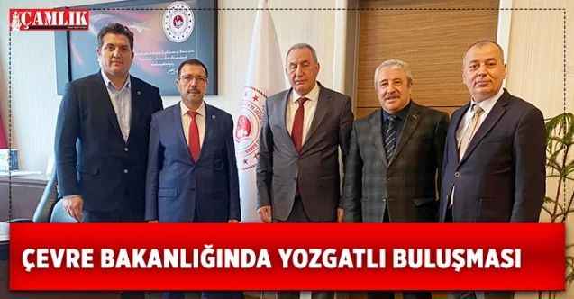 Çevre Bakanlığında Yozgatlı buluşması