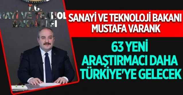 Sanayi ve Teknoloji Bakanı Mustafa Varank, tersine beyin göçü programları ile 47'si Türk 63 yeni araştırmacıyı daha Türkiye'ye getirdiklerini bildirdi