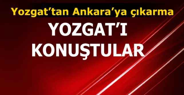 Ankara’da Yozgat’ı konuştular
