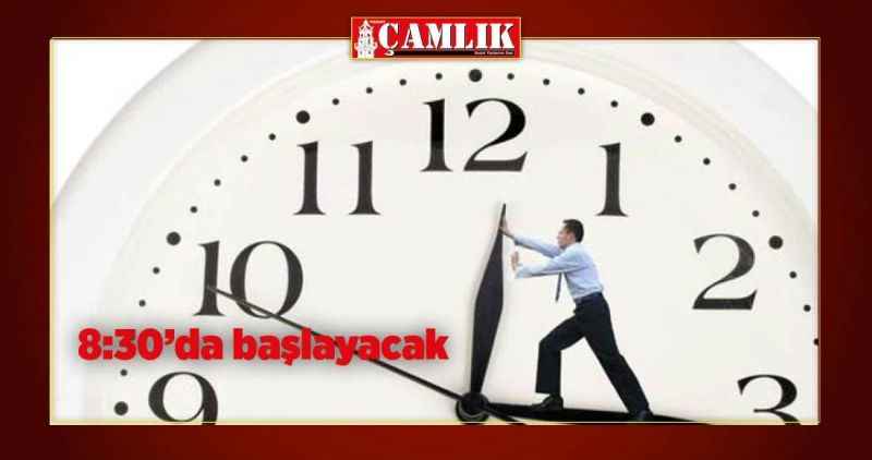08.30'da başlayacak!