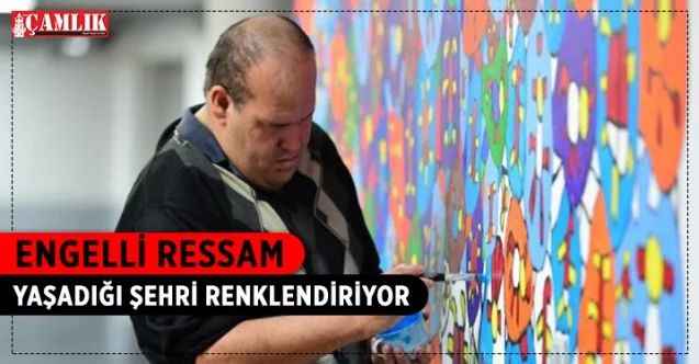 Altındağ ilçesinde yaşayan engelli ressam Muhammed Yalçın, çizdiği resimlerle ilçenin duvarlarını renklendiriyor