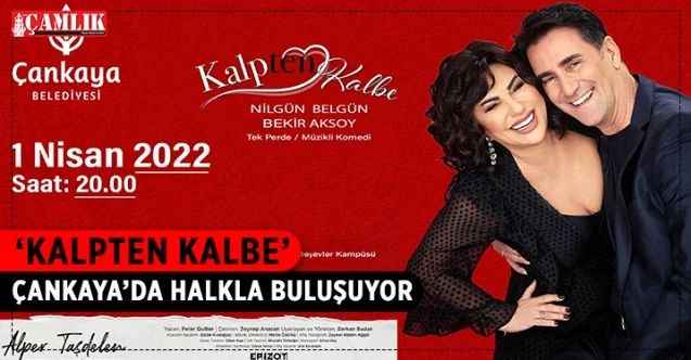 Nilgün Belgün ve Bekir Aksoy’un kadın-erkek ilişkilerini anlattığı müzikal komedi oyunu ’Kalpten Kalbe’ 1 Nisan'da Çankayalılarla buluşuyor