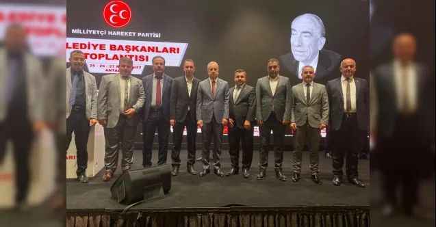 Milliyetçi Hareket Partisi Antalya'da Belediye Başkanları İstişare ve Değerlendirme Toplantısı düzenledi