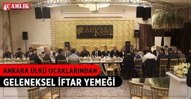 Ülkü Ocakları Ankara İl Başkanlığı Ramazan Ay'ı münasebetiyle Ankara Konağı’nda iftar yemeği düzenledi