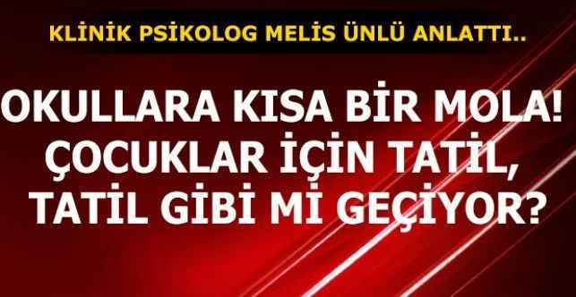 Okullara Kısa Bir Mola! Çocuklar için Tatil, Tatil Gibi mi Geçiyor?