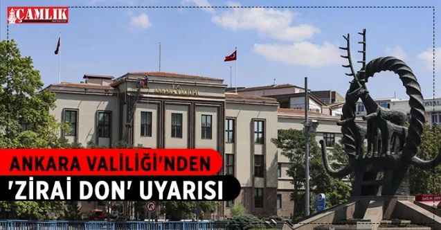 Ankara Valiliği'nden “Zirai Don” Uyarısı