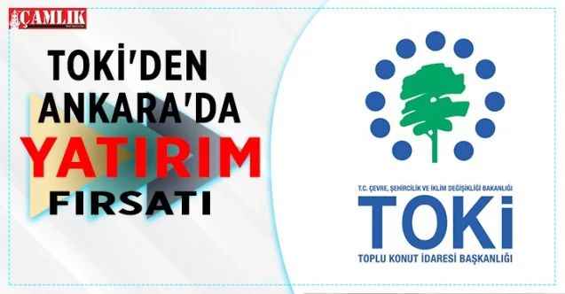 TOKİ'den Ankara'da yatırım fırsatı