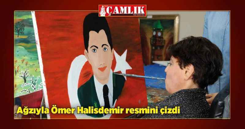 Ağzıyla 15 Temmuz Şehidi Ömer Halis Demir'in resmini çizdi